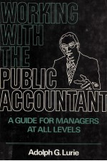 WORKING WITH PIBLIC ACCUNTANT:A <em>GUIDE</em> FORMANAGERS AT ALL LEVELS