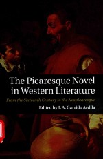 THE PIC<em>A</em>RESQUE NOVEL IN WESTERN LITER<em>A</em>TURE FROM THE SIXTEENTH CENTURY TO THE NEOPIC<em>A</em>RESQUE