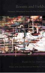 ROOMS AND FIELDS DRAMA<em>T</em>I<em>C</em> MONOLOGUES FROM <em>T</em>HE WAR IN BOSNIA