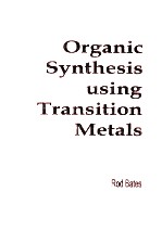 ORGANIC SYNTHESIS <em>USING</em> TRANSITION METALS