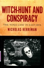 WITCH-HUNT AND CONSPIRACY <em>THE</em> ‘NINJA CASE’IN EAST JAVA NICHOLAS HERRIMAN