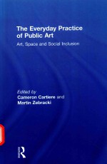 <em>THE</em> EVERYDAY PRACTICE OF PUBLIC ART ART，SPACE AND SOCIAL INCLUSION