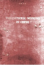 THE CATHOLIC <em>MI</em>SSIONS IN CHINA