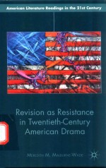 REVISION AS RESISTANCE IN TWENTIETH-CENTURY A<em>M</em>ERICAN DRA<em>M</em>A