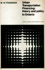URBAN TRANSPORTATION F<em>IN</em>ANC<em>IN</em>G:<em>THEORY</em> AND POLICY <em>IN</em> ONTARIO