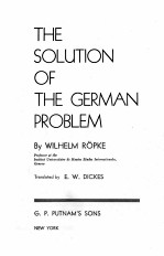 THE <em>SOLUTION</em> <em>OF</em> THE GERMAN PROBLEM