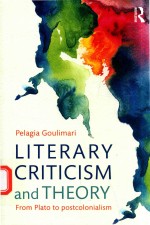 LITERARY CRITICISM AND THEORY <em>FROM</em> PLA<em>TO</em> <em>TO</em> POSTCOLONIALISM