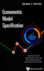 ECONOMETRIC <em>MODEL</em> SPECIFICATION CONSISTENT <em>MODEL</em> SPECIFICATION <em>TEST</em>S AND SEMI-NONPARAMETRIC <em>MODEL</em>ING