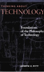THINKING <em>ABOUT</em> TECHNOLOGY: FOUNDATIONS OF THE PHILOSOPHY OF TECHNOLOGY