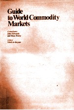 <em>GUIDE</em> <em>TO</em> WORLD COMMODITY MARKET<em>S</em>