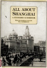 ALL <em>ABOUT</em> SHANGHAI A STANDARD GUIDEBOOK