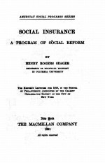 <em>SOCIAL</em> INSURANCE A PROGRAM <em>OF</em> <em>SOCIAL</em> REFORM