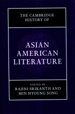 <em>THE</em> <em>CAMBRIDGE</em> HISTORY <em>OF</em> ASIAN AMERICAN LITERATURE