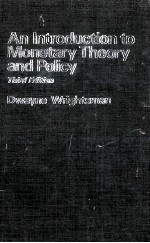 <em>AN</em> <em>INTRODUCTION</em> TO MONETARY THEORY <em><em>AN</em>D</em> POLICY THIED EDITION