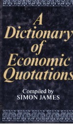 <em>A</em> DICTION<em>A</em>RY <em>OF</em> ECONOMIC QUOT<em>A</em>TIONS