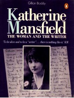 KATHERINE MANSFIRLD:THE WOMAN AND THE <em>WRITER</em>