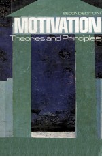 MOTIVATION THEORIES AND PRIN<em>C</em>IPLES SE<em>C</em>OND EDITION
