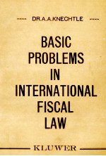 B<em>A</em>SIC PROBLEMS <em>IN</em> <em>IN</em>TERN<em>A</em>TION<em>A</em>L FISC<em>A</em>L <em>L<em>A</em>W</em>