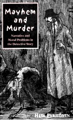 MAYHEM AND MURDER: NARRATIVE AND MORAL PROBLEMS IN <em>THE</em> DETECTIVE STORY