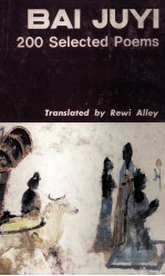 BAI JUYI 200 <em>SELECTED</em> POEMS