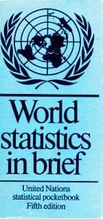 WORLD STATISTICS IN <em>BRIEF</em> UNITED NATIONS STATISTICAL POCKETBOOK FIFTH <em>EDITION</em>