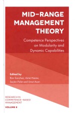 Mid-R<em>a</em>nge M<em>a</em>n<em>a</em>gement Theory Competence <em>Perspectives</em> <em>on</em> Modul<em>a</em>rity <em>a</em>nd Dyn<em>a</em>mic C<em>a</em>p<em>a</em>bilities