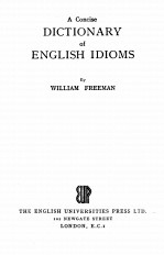 <em>A</em> CONCISE DICTION<em>A</em>RY <em>OF</em> ENGLISH IDIONS