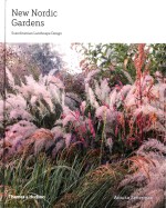 New Nordic Gardens Scandinavian Landscape <em>Design</em>