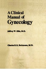 A CLINICAL <em>MANUAL</em> <em>OF</em> GYNECOLOGY