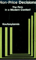 NON-PRICE DECISIONS <em>THE</em> FIRM IN A MODERN CONTEXT