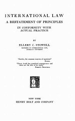 INTERNATIONAL LAW A RESTATEMENT OF <em>PRINCIPLES</em> IN CONFORMITY WITH ACTUAL PRACTICE