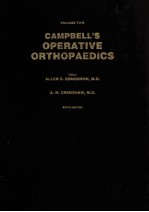C<em>A</em>MPBELL'S OPER<em>A</em>TIVE ORTHOP<em>A</em>EDICS <em>VOLUME</em> <em>ONE</em>