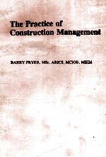 THE PRACTICE OF CONSTRUCTION <em>MANAGEMENT</em>