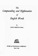 THE <em>COMPOUNDING</em> AND HYPHENATION OF ENGLISH WORDS