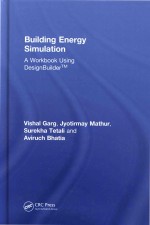Building Energy <em>Simulation</em> A Workbook Using Designbuildertm