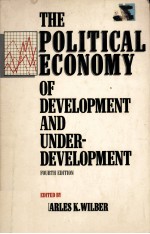 <em>THE</em> POLITICAL ECONOMY <em>OF</em> <em>DEVELOPMENT</em> <em>AND</em> UNDER<em>DEVELOPMENT</em> FOURTH EDITION