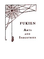 FUKIEN ARTS AND <em>INDUSTRIES</em>