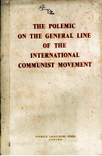 <em>THE</em> POLEMIC ON <em>THE</em> GENERAL LINE OF <em>THE</em> INTERNATIONAL COMMUNI<em>S</em>T MOVEMENT