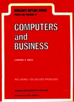 SCH<em>A</em>UM'S OUTLINE <em>OF</em> THEORY <em>A</em>ND PROBLEM <em>OF</em> <em>COMPUTERS</em> <em>A</em>ND BUSINESS