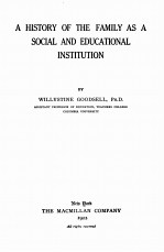 A HISTORY OF <em>THE</em> FAMILY AS A SOCIAL AND EDUCATIONAL INSTITUTION
