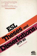 LANGUAGE <em>IN</em> EDUCATION <em>THEORY</em> AND PRACTICE 35 ESL THESES AD DISSERTATIONS 1979-80