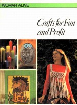 WOMAN ALIVE CRAFTS <em>FOR</em> FUN <em>AND</em> PROFIT