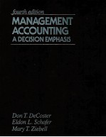 M<em>A</em>N<em>A</em>GEMENT <em>A</em>CCOUNTING:<em>A</em> DECISION EMPH<em>A</em>SIS <em>FOURTH</em> <em>EDITION</em>