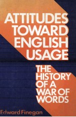 ATTITUDES TOWARD ENGLISH USAGE <em>THE</em> HISTORY OF A WOR OF WORDS