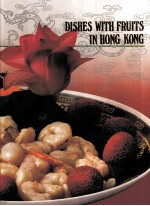 DISHES WITH FRUITS <em>IN</em> HONG KONG