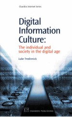 DIGITAL INFORMATION CULTURE:<em>THE</em> INDIVIDUAL AND <em>S</em>OCIETY IN <em>THE</em> DIGITAL AGE