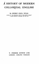 A HISTORY <em>OF</em> MODERN COLLOQUIAL ENGLISH