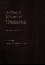 A CLINICAL <em>MANUAL</em> <em>OF</em> OBSTETRICS