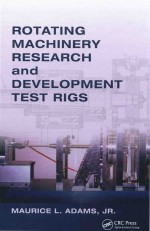 Rotat<em>in</em>g Mach<em>in</em>ery <em>Research</em> <em>And</em> Development Test Rigs