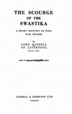 THE SCOURGE <em>OF</em> THE SWASTIKA A SHORT HIS<em>TO</em>RY <em>OF</em> NAZI WAR CRIMES